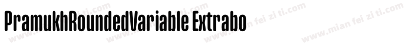 PramukhRoundedVariable Extrabold字体转换